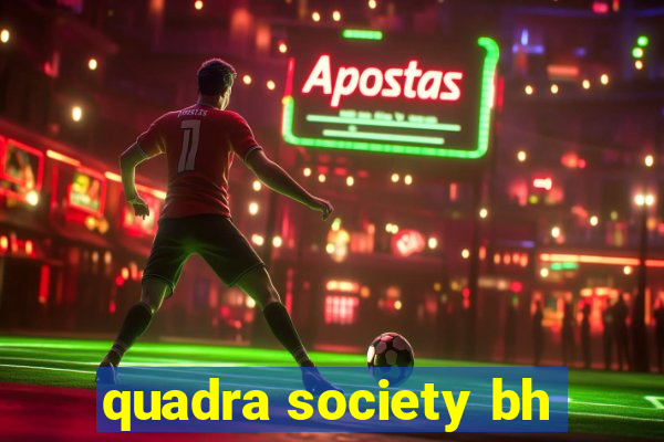 quadra society bh